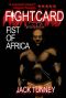 [Fight Card 01] • Fist of Africa